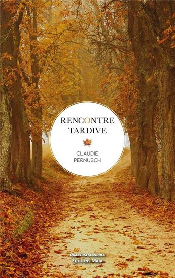 Couverture du livre « Rencontre tardive » de Claudie Pernusch aux éditions Editions Maia