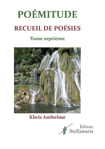 Couverture du livre « Poémitude t.septieme » de Khris Anthelme aux éditions Stellamaris