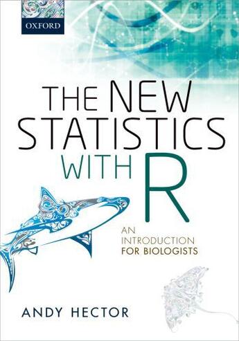 Couverture du livre « The New Statistics with R: An Introduction for Biologists » de Hector Andy aux éditions Oup Oxford