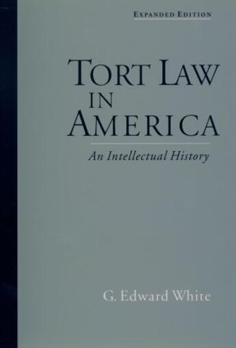 Couverture du livre « Tort Law in America: An Intellectual History » de White G Edward aux éditions Oxford University Press Usa