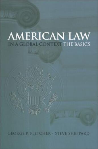 Couverture du livre « American Law in a Global Context: The Basics » de Sheppard Steve aux éditions Oxford University Press Usa