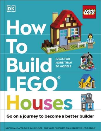 Couverture du livre « HOW TO BUILD LEGO HOUSES - GO ON A JOURNEY TO BECOME A BETTER BUILDER » de Hannah Dolan et Jessica Farrell et Nate Dias aux éditions Dorling Kindersley