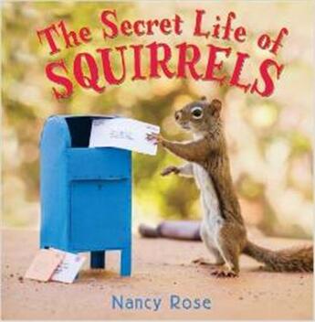 Couverture du livre « The secret life of squirrels » de Rose Nancy aux éditions Little Brown Usa