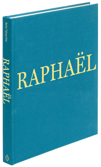 Couverture du livre « Raphaël » de Talvacchia B aux éditions Phaidon