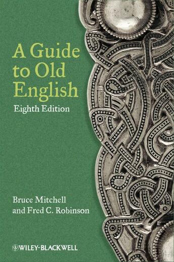 Couverture du livre « A Guide to Old English » de Bruce Mitchell et Fred C. Robinson aux éditions Wiley-blackwell