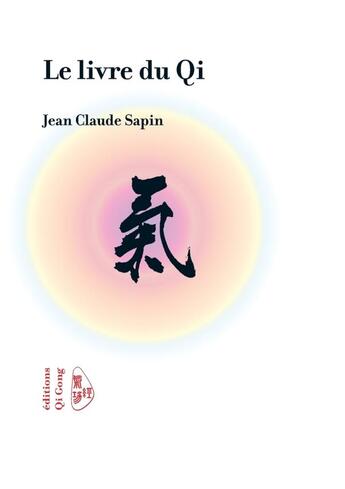 Couverture du livre « Le livre du Qi » de Jean-Claude Sapin aux éditions Lulu