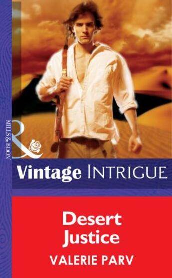 Couverture du livre « Desert Justice (Mills & Boon Intrigue) » de Valerie Parv aux éditions Mills & Boon Series