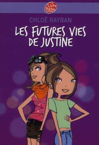 Couverture du livre « Les futures vies de Justine » de Rayban-C aux éditions Le Livre De Poche Jeunesse