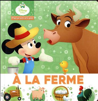 Couverture du livre « Mes premiers pas ; Disney Baby ; à la ferme » de Disney aux éditions Disney Hachette