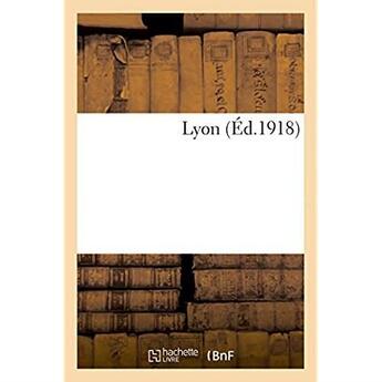 Couverture du livre « Lyon » de Adolphe Joanne aux éditions Hachette Bnf