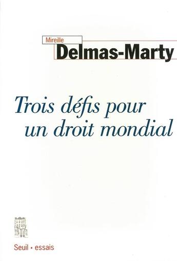 Couverture du livre « Trois propositions pour un droit mondial » de Mireille Delmas-Marty aux éditions Points