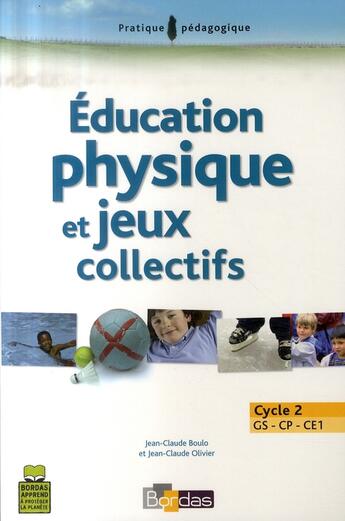 Couverture du livre « Éducation physique et jeux collectifs ; cycle 2 ; GC, CP, CE1 » de Olivier Boulo aux éditions Bordas