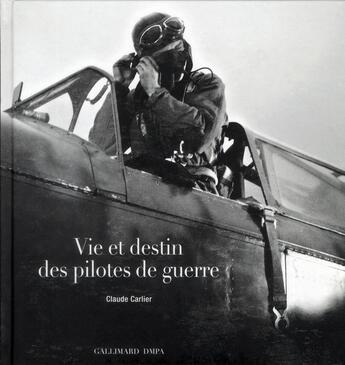 Couverture du livre « Vie et destin des pilotes de guerre » de Carlier/Claude aux éditions Gallimard