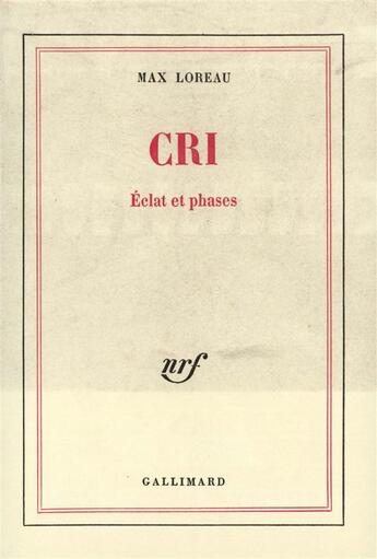 Couverture du livre « Cri - eclat et phases » de Max Loreau aux éditions Gallimard