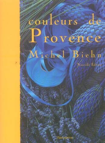 Couverture du livre « Couleurs de provence (nouvelle edition) - broche » de Michel Biehn aux éditions Flammarion