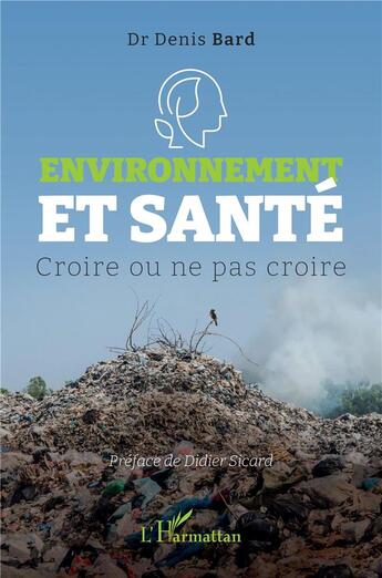 Couverture du livre « Environnement et santé : Croire ou ne pas croire » de Denis Bard aux éditions L'harmattan