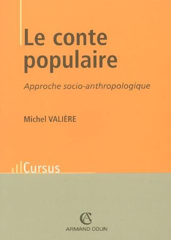 Couverture du livre « Le conte populaire : Approche socio-anthropologique » de Michel Valiere aux éditions Armand Colin