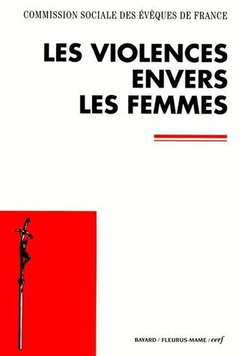 Couverture du livre « Les violences envers les femmes » de Com. Sociale Eveques aux éditions Cerf