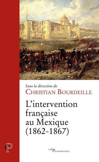 Couverture du livre « L'intervention française au Mexique (1862-1867) » de Collectif et Christian Bourdeille aux éditions Cerf