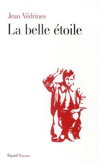 Couverture du livre « La belle étoile » de Jean Vedrines aux éditions Fayard