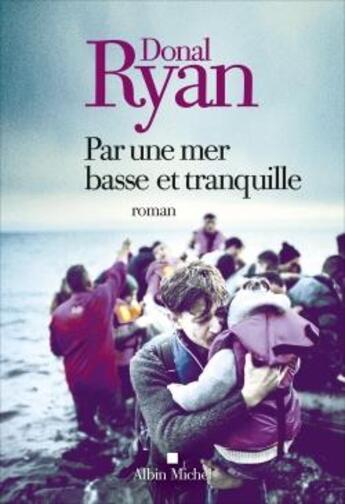 Couverture du livre « Par une mer basse et tranquille » de Donal Ryan aux éditions Albin Michel