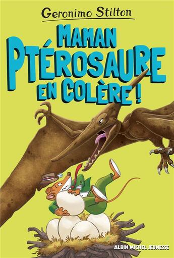 Couverture du livre « Sur l'île des derniers dinosaures Tome 5 : Maman ptérosaure en colère ! » de Geronimo Stilton aux éditions Albin Michel