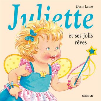 Couverture du livre « Juliette et ses jolis rêves » de Doris Lauer aux éditions Lito