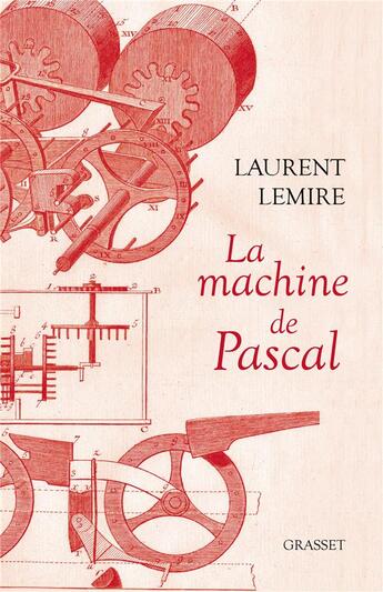 Couverture du livre « La machine de Pascal » de Laurent Lemire aux éditions Grasset