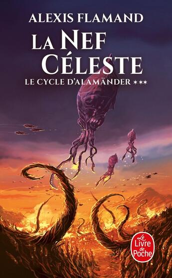 Couverture du livre « Le cycle d'Alamänder Tome 3 : La Nef céleste » de Alexis Flamand aux éditions Le Livre De Poche