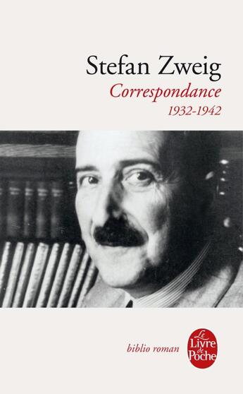 Couverture du livre « Correspondance 1932-1942 » de Stefan Zweig aux éditions Le Livre De Poche