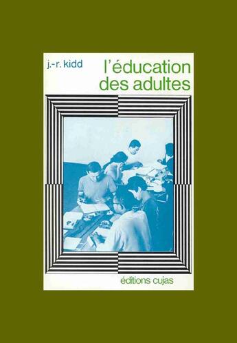 Couverture du livre « L'éducation des adultes » de James Robbins Kidd aux éditions Cujas