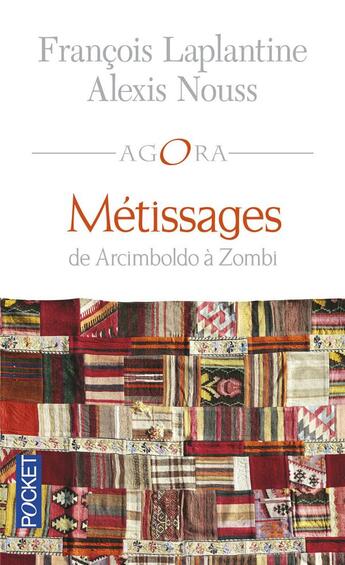 Couverture du livre « Métissages ; de Arcimboldo à Zombi » de Francois Laplantine et Alexis Nouss aux éditions Pocket