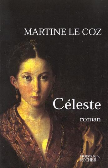 Couverture du livre « Celeste - prix renaudot 2001 » de Martine Le Coz aux éditions Rocher