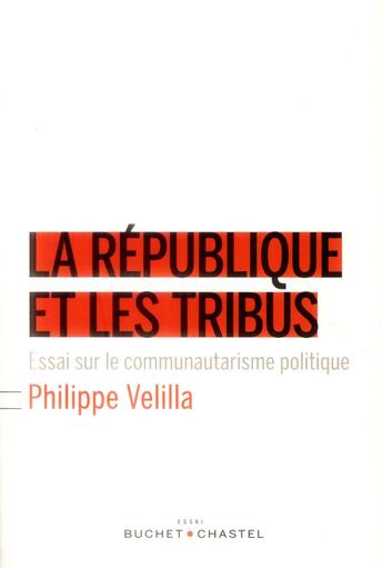 Couverture du livre « La République et les tribus » de Philippe Velilla aux éditions Buchet Chastel