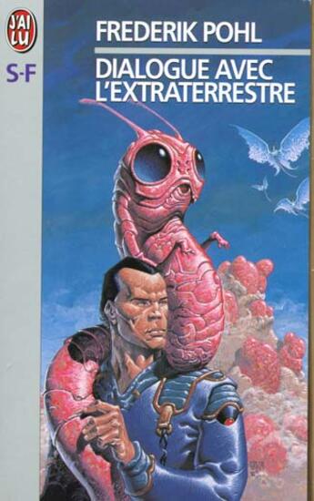 Couverture du livre « Dialogue avec l'extraterrestre » de Frederik Pohl aux éditions J'ai Lu