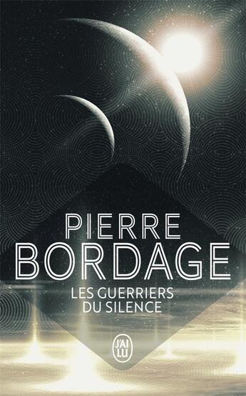 Couverture du livre « Les guerriers du silence Tome 1 » de Pierre Bordage aux éditions J'ai Lu