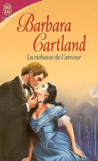 Couverture du livre « La richesse de l'amour » de Barbara Cartland aux éditions J'ai Lu