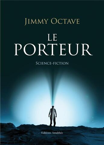 Couverture du livre « Le porteur » de Jimmy Octave aux éditions Amalthee