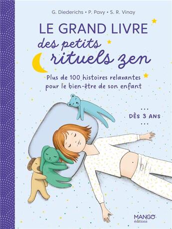 Couverture du livre « Le grand livre des petits rituels zen : 120 histoires relaxantes pour le bien-être de son enfant » de Gilles Diederichs et Christine Alcouffe et Collectif Petit Fute aux éditions Mango