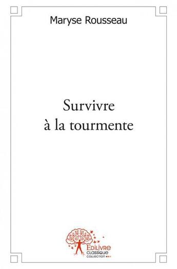 Couverture du livre « Survivre a la tourmente » de Rousseau Maryse aux éditions Edilivre