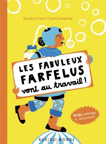 Couverture du livre « Les fabuleux farfelus vont au travail » de Sandra Poirot-Cherif aux éditions Rue Du Monde