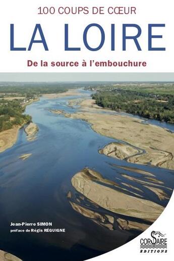 Couverture du livre « Cent coups de coeur sur la loire » de Jean-Pierre Simon aux éditions Corsaire