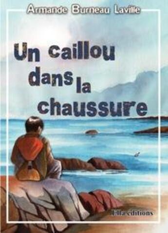 Couverture du livre « Un caillou dans la chaussure » de Armande Burneau aux éditions Ella Editions