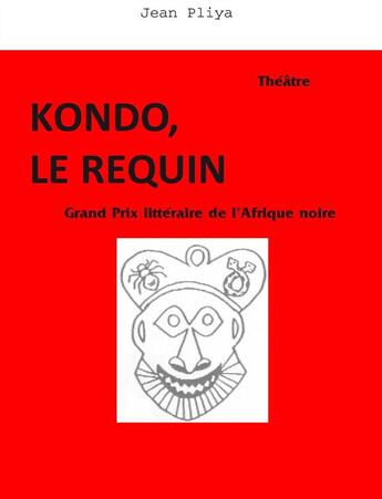 Couverture du livre « Kondo, le requin » de Jean Pliya aux éditions Editions Cle