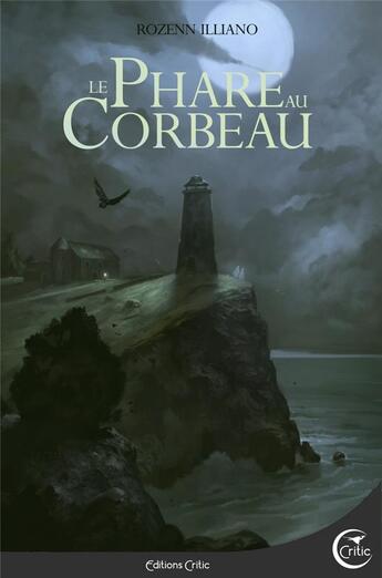 Couverture du livre « Le phare au corbeau » de Rozenn Illiano aux éditions Critic