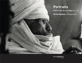 Couverture du livre « Dans l'oeil du cyclope t.2 ; portraits » de Olivier Beytout aux éditions Hemispheres