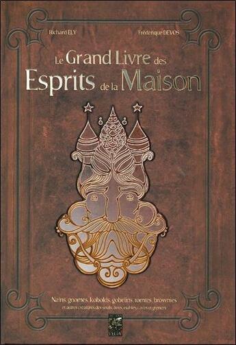 Couverture du livre « Le grand livre des esprits de la maison » de Richard Ely et Frederique Devos aux éditions Vega