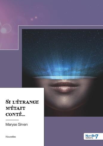 Couverture du livre « Si l'étrange m'était conté... » de Maryse Sirven aux éditions Nombre 7