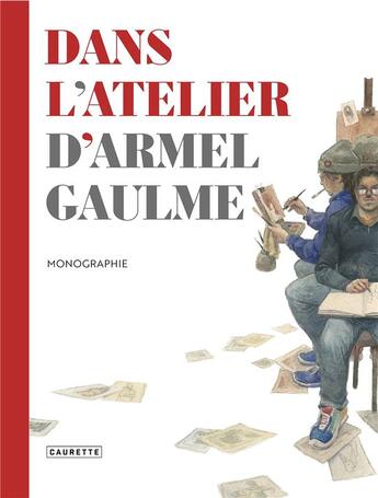 Couverture du livre « Dans l'atelier d'Armel Gaulme » de Armel Gaulme aux éditions Caurette