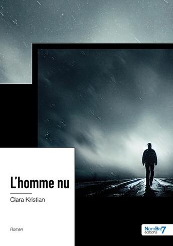 Couverture du livre « L'homme nu » de Clara Kristian aux éditions Nombre 7